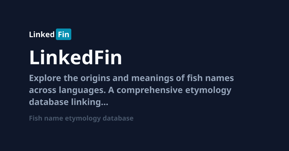 LinkedFin - Fish Names Etymology Database